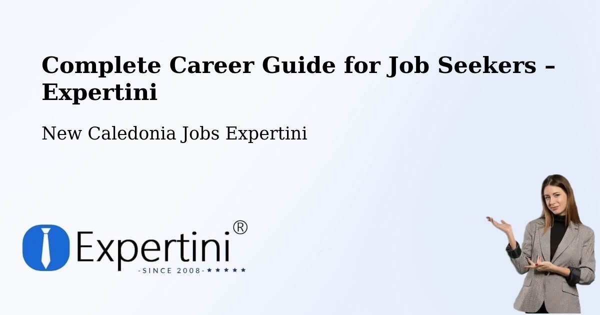 Career Guide for Job Seekers – Ndé - Ndé, New Caledonia Jobs Expertini
