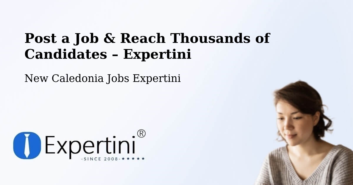 Post a Job in Ndé – Hire the Right Talent - Ndé, New Caledonia Jobs Expertini