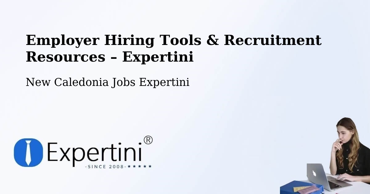 Employer Hiring Tools & Recruitment Resources – Ndé - Ndé, New Caledonia Jobs Expertini