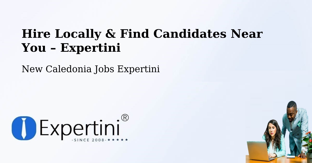 Hire Locally in Ndé – Find Qualified Candidates Near You - Ndé, New Caledonia Jobs Expertini