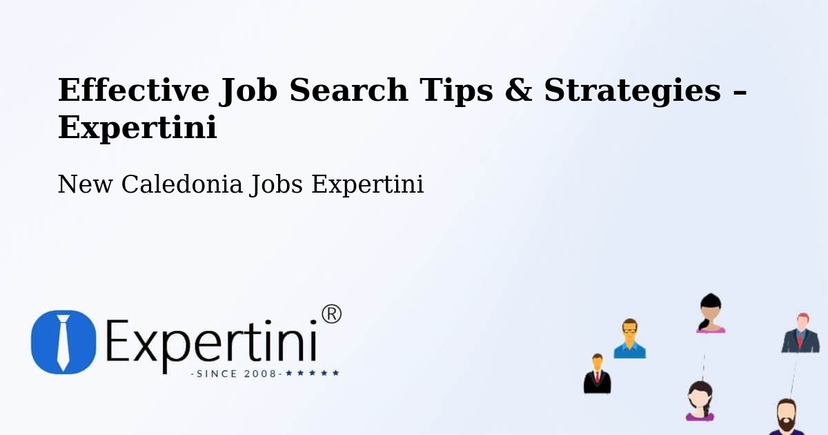 Job Search Tips & Strategies for Job Seekers – Ndé - Ndé, New Caledonia Jobs Expertini