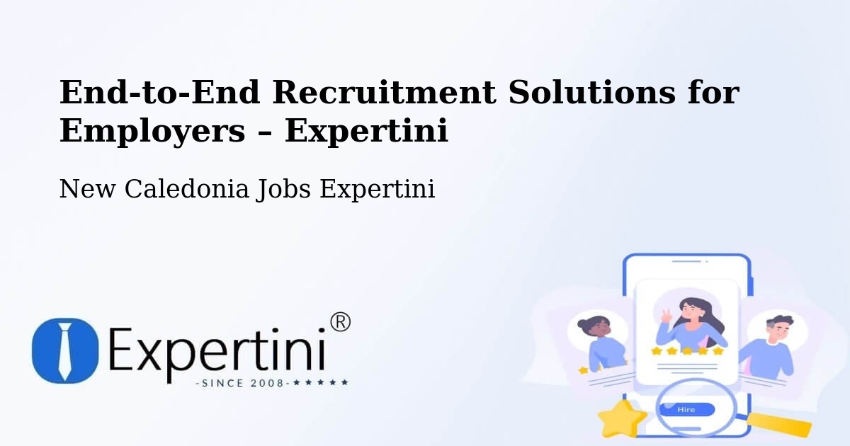 Recruitment Solutions for Employers – Ndé - Ndé, New Caledonia Jobs Expertini